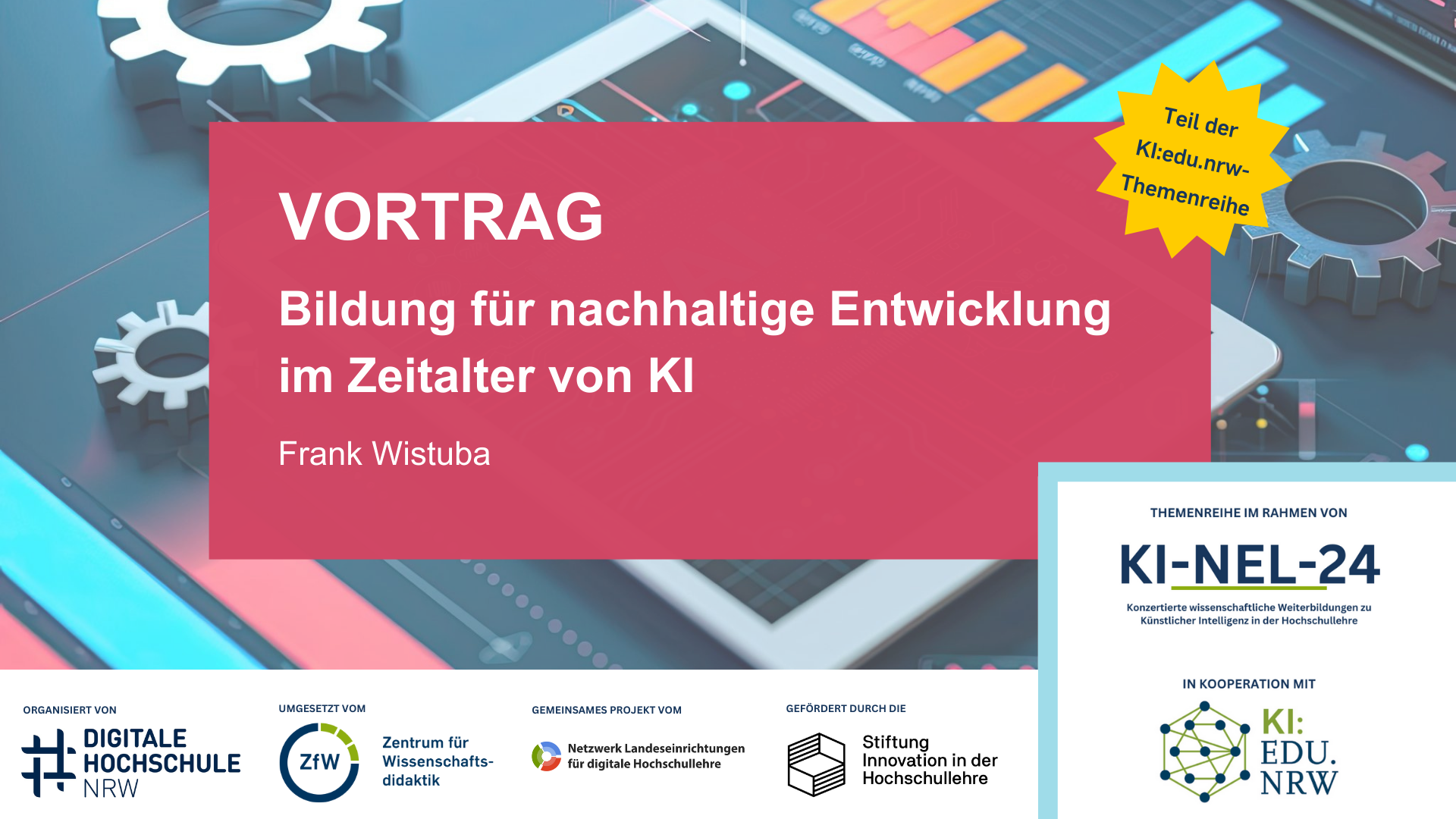 Vortrag zur KI:edu.nrw-Themenreihe, "Bildung für nachhaltige Entwicklung im Zeitalter von KI", von Frank Wistuba.