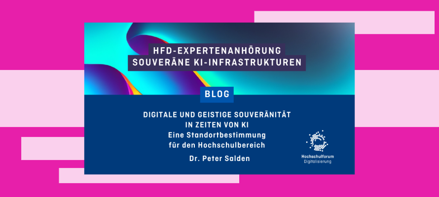 Titelbild "HFD-Expertenanhörung souveräne KI-Infrastrukturen. Blog - Digitale und geistige Souveränität in Zeiten von KI - Eine Standortbestimmung für den Hochschulbereich, Dr. Peter Salden."