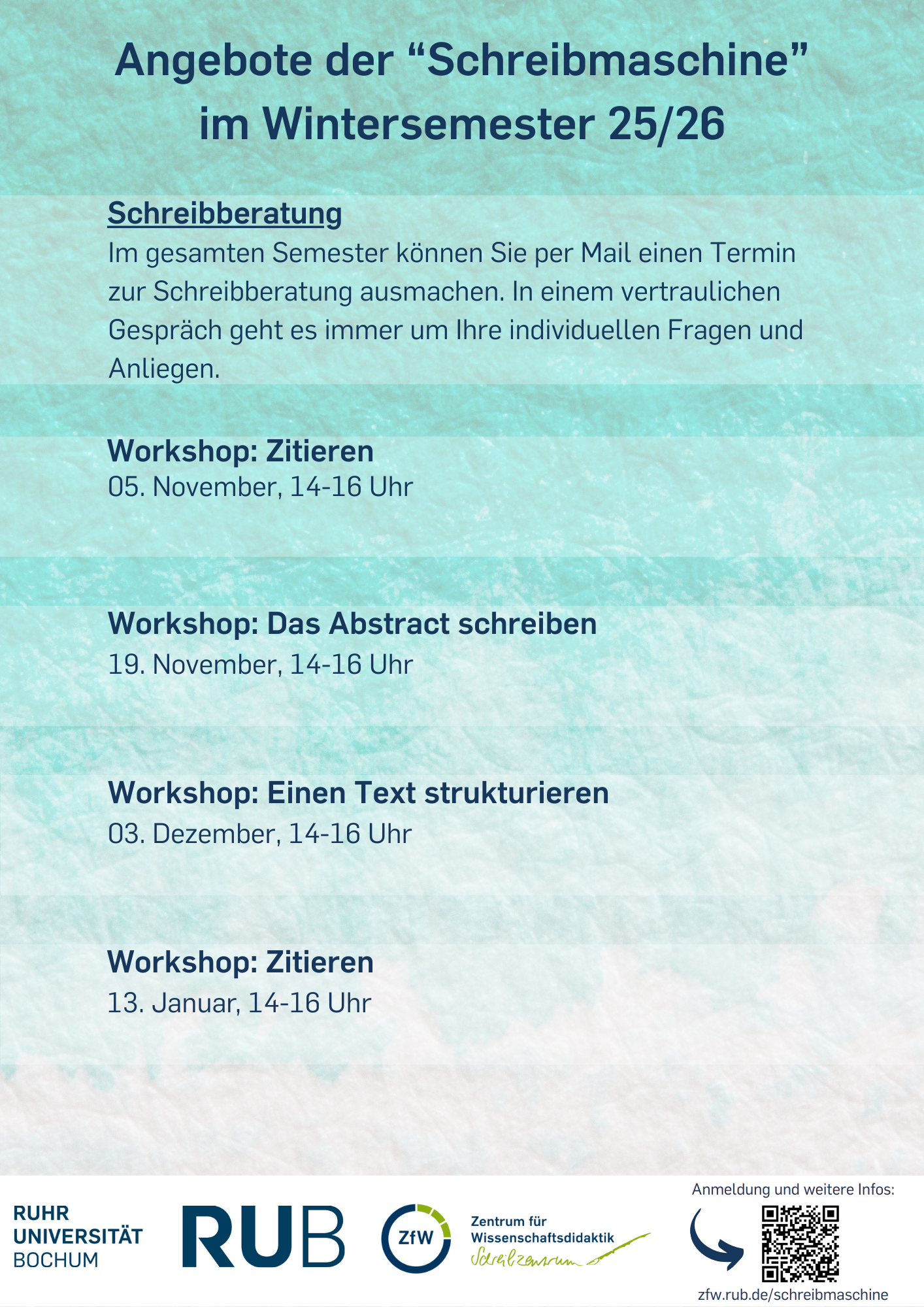 Die Schreibmaschine bietet im Wintersemester Schreibberatung an. Sie können im gesamten Semester einen Termin per Mail vereinbaren, um über Ihr individuelles Anliegen zu sprechen. Es werden zudem vier WOrkshops angeboten: Nummer 1: Zitieren am 05. November von 14 bis 16 Uhr. Nummer 2: Das Abstract schreiben am 19. November von 14 bis 16 Uhr. Nummer 3: Einen Text strukturieren am 03. Dezember von 14 bis 16 Uhr. Nummer 4: Zitieren am 13. Januar von 14 bis 16 Uhr.